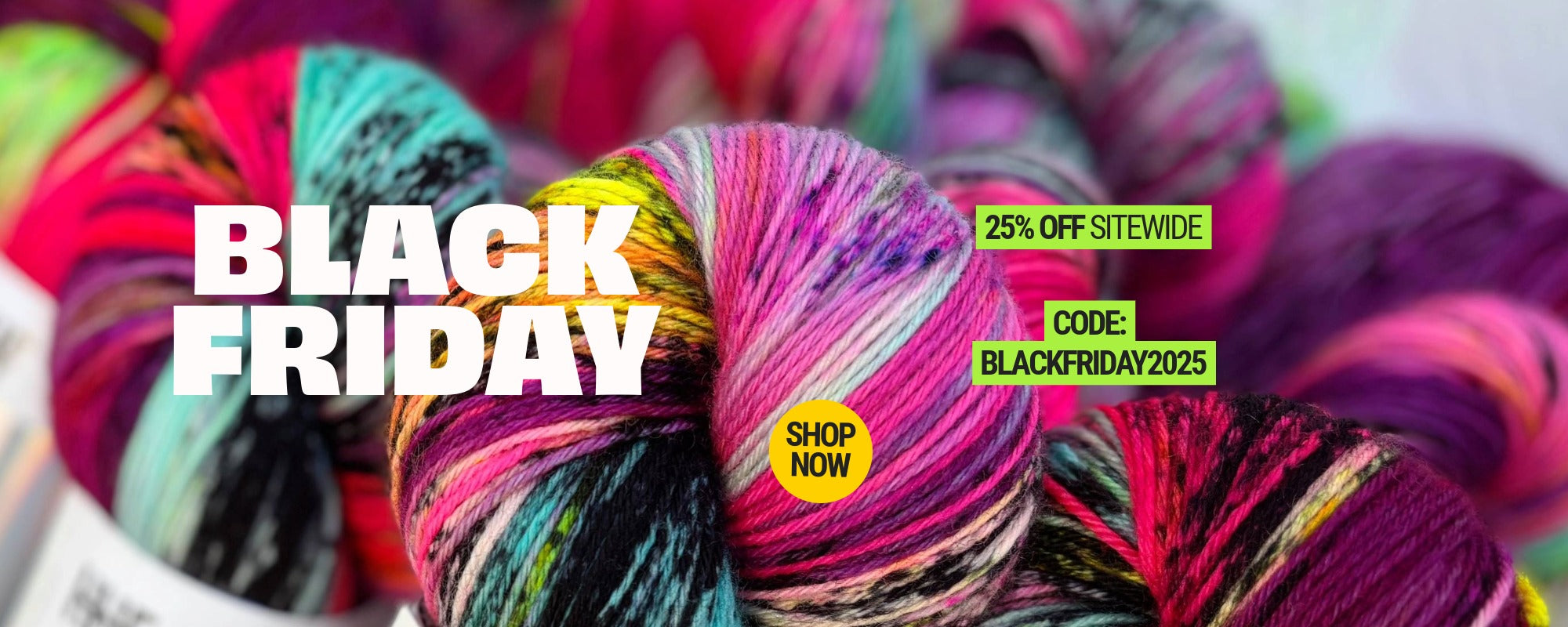 25% OFF EVERYTHING WITH CODE 'BLACKFRIDAY2025'